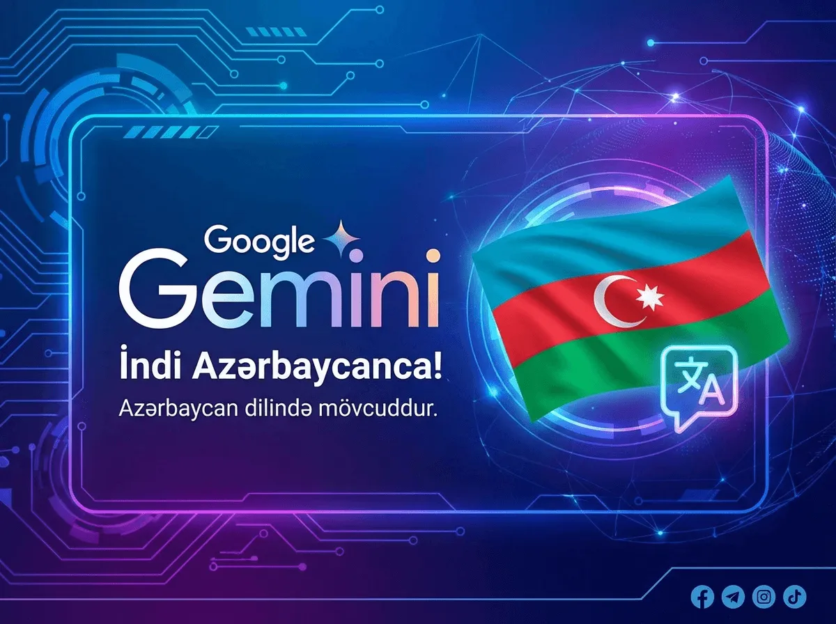 Google Gemini Azərbaycan Dilində İstifadəyə Verildi: Bütün Yeniliklər və İmkanlar
